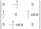 [0 -1/r 0; 1/r 0 1/rcotphi; 0 -1/rcotphi 0]